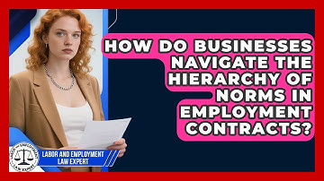 How Do Businesses Navigate the Hierarchy of Norms in Employment Contracts?