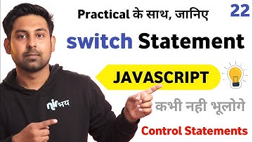 Switch Statement With Practical | case, break, default | Lecture 22 🔥 | Javascript In Hindi
