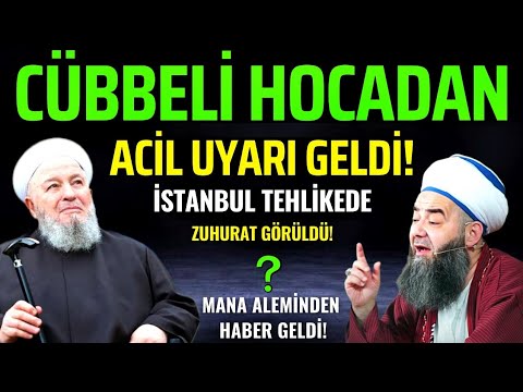 Cübbeli hoca İstanbulda yaşayan herkesi acil uyardı! Çok büyük felaket geliyor! Kıyamet kopacak!...