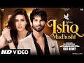 New Song 2026 Ishq Madhoshi Shahid Kapoor Kriti Sanon New Hindi Song Romantic Song 2026 