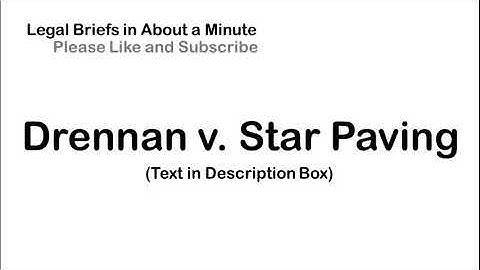 Drennan v. Star Paving Co - Case Briefs in About a Minute