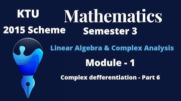 PART 6 MODULE 1|LINEAR ALGEBRA AND COMPLEX ANALYSIS |KTU|2015 SCHEME | SEMESTER 3|