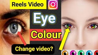 Reels video me eye colour change kaise kare | Reels blue eyes video tutorial | Instagram reels 100%