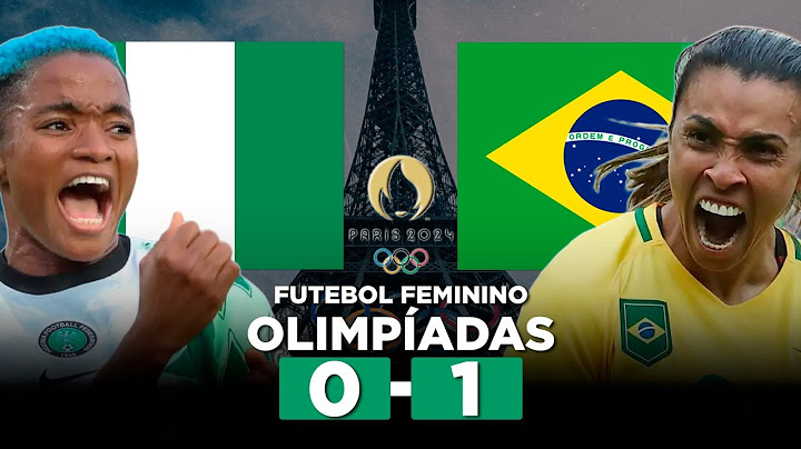 NIGÉRIA 0 x 1 BRASIL Olimpíadas Paris 2024 1ª Rodada | Futebol Feminino | Narração