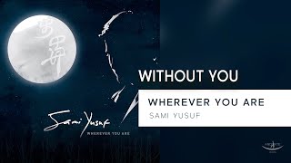 Sami Yusuf - Without You (Lyric Video) Resimi