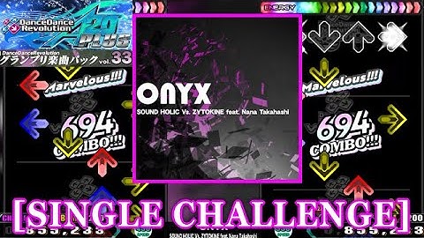 【DDR GP(A20 PLUS)】 ONYX / SOUND HOLIC Vs. ZYTOKINE feat. Nana Takahashi [SINGLE CHALLENGE] 譜面確認+Clap