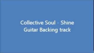Video thumbnail of "Collective soul   Shine Backing track"