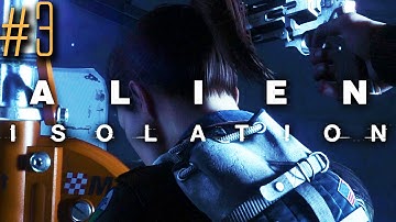 Alien: Isolation - Part 3: A NEW FRIEND :D (Playthrough/Walkthrough/PC Gameplay)