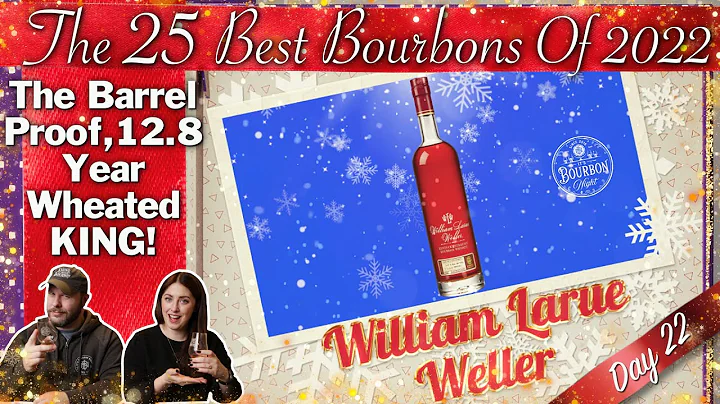 William LaRue Weller - The 25 Most Notable Bourbons of 2022 Day 22