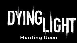 Dying Light - Hunting Goon Walkthrough