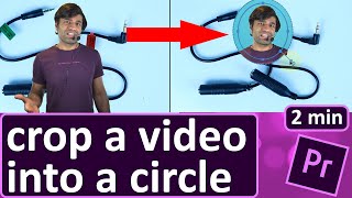 How to crop a video into a circle Premiere Pro