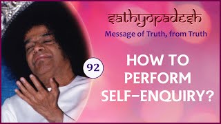 How to Perform SelfEnquiry? | 92 | Sathyopadesh | Message of Truth from Truth
