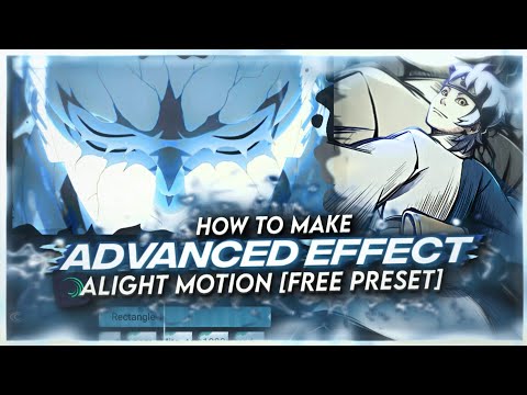 HOW TO MAKE ADVANCED EFFECT | ALIGHT MOTION [FREE PRESET]
