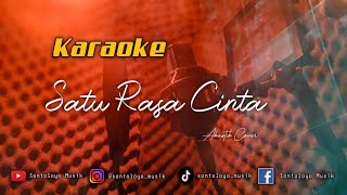 KARAOKE || Satu Rasa Cinta || Akustik Cover