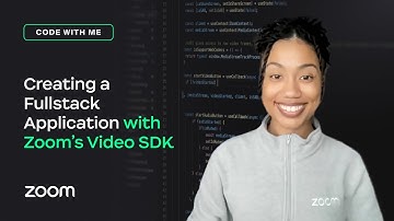 Developer Platform - Code with Me: Creating a Fullstack Application with Zoom’s Video SDK