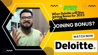 When Deloitte Gives the Joining Bonus?