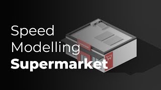 Blender Speed Modelling A Low Poly Supermarket