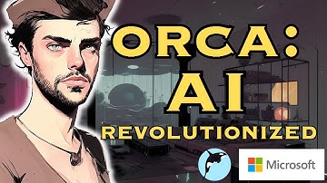 Orca LLM: The Revolutionary Open Source AI Model by Microsoft
