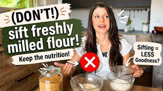 To Sift or Not to Sift Your Freshly Milled Flour? (the answer might surprise you!)