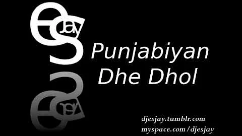 Punjabiyan Dhe Dhol - EsJay Ft. Dhol Beat International