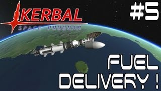 Fuel Delivery! - Kerbal Space Program Ep #5