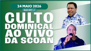 TRANSMISSÃO DO CULTO DE DOMINGO DA SCOAN (24.05.26)