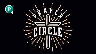 Prayer Circle: July 24, 2026