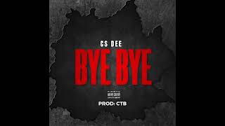 Bye Bye  Cs dee 