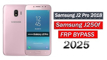 Samsung Galaxy J2 Pro 2018(SM-J250F) FRP Bypass 2025