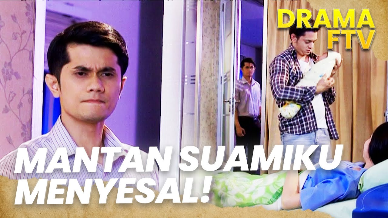 Mantan suamiku menyesal menikahi selingkuhannya | FTV