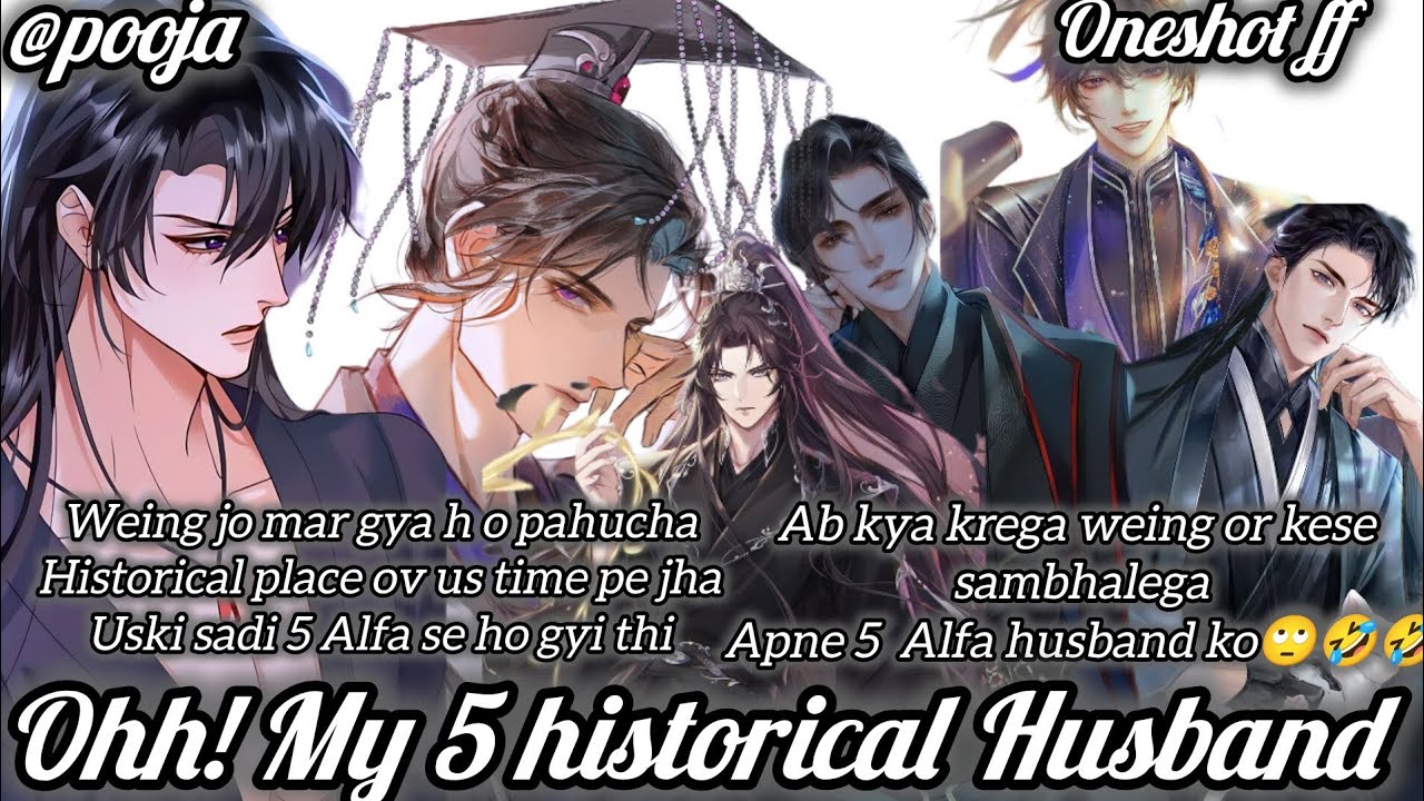 Oneshot/ohh! My 5 historical Husband/#wangxian #youtube #bjlx@indianfujoshi2