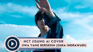 NCT JISUNG AI COVER - JIWA YANG BERSEDIH (GHEA INDRAWARI) with lyircs.