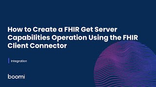 Integration - How to Create a FHIR Get Server Capabilities Operation Using the FHIR Client Connector