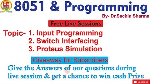 Live: 8051 (Embedded C: Input Prog, Switch Interfacing & Proteus) (06)