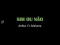 Sim ou Não - Anitta Ft. Maluma - Letra/Tradução