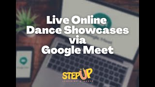 𝗦𝘁𝗲𝗽𝗨𝗽'𝘀 𝗟𝗶𝘃𝗲 𝗢𝗻𝗹𝗶𝗻𝗲 𝗗𝗮𝗻𝗰𝗲 𝗦𝗵𝗼𝘄𝗰𝗮𝘀𝗲𝘀 𝘃𝗶𝗮 𝗚𝗼𝗼𝗴𝗹𝗲 𝗠𝗲𝗲𝘁 screenshot 3