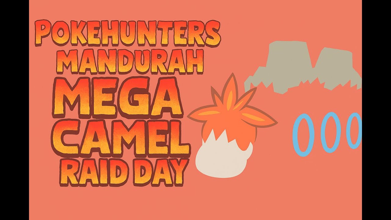 Mega Camel PokeHunters Mandurah Mega Camel Raid Day!! #pokemongo #pogo #gaming # ...