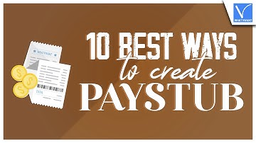 How to create a paystub - 10 Best online ways