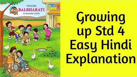 18. Growing up Std 4 English Balbharti Maharashtra State Board Easy Hindi Explanation
