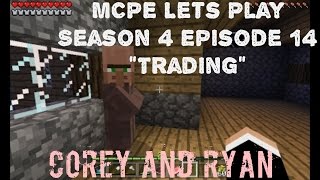 MCPE Lets Play Season 4 Episode 14 "Trading"