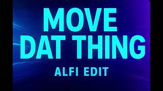 Download Lagu Move Dat Thing BKB (ALFI EDIT) MP3 Download Lagu Move Dat Thing BKB (ALFI EDIT) MP3