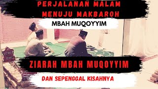 ZIARAH | MBAH MUQOYYIM | SEPENGGAL KISAH | | MENUJU MAKAM MBAH MUQOYYIM