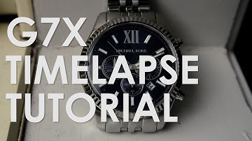 G7X Mark II Timelapse Tutorial