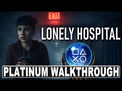 Lonely Hospital 100% Platinum Walkthrough - Easy Ps5 Platinum