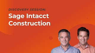 Discovery Session: Sage Intacct Construction