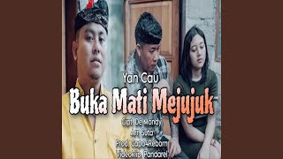 Download lagu BUKA MATI MEJUJUK