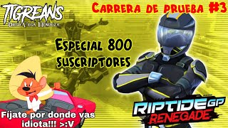 Carreras de prueba #3 - Riptide GP Renegade // Especial 800 suscriptores