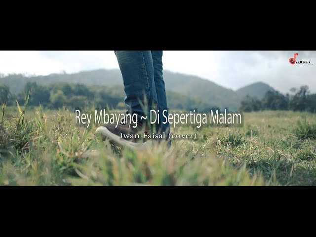 Di Sepertiga Malam - Rey Mbayang | Iwan Faisal (Cover) | INI MUSIK OFFICIAL class=