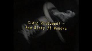 Download lagu Cidro 2(slowed) - Esa Risty ft Wandra