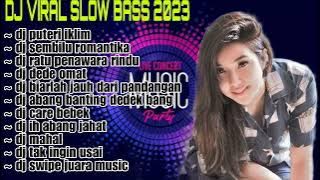 DJ VIRAL SLOW BASS 2023 FULL ALBUM || IKLIM PUTERI REMIX SLOW BASS TERBARU 2023